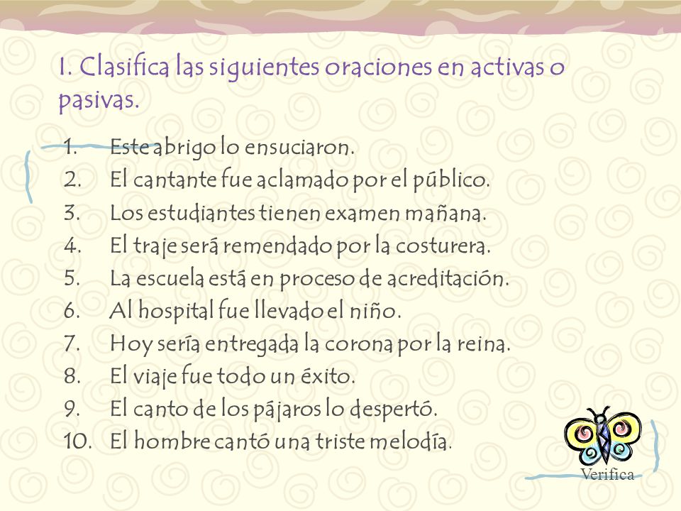 I. Clasifica las siguientes oraciones en activas o pasivas.