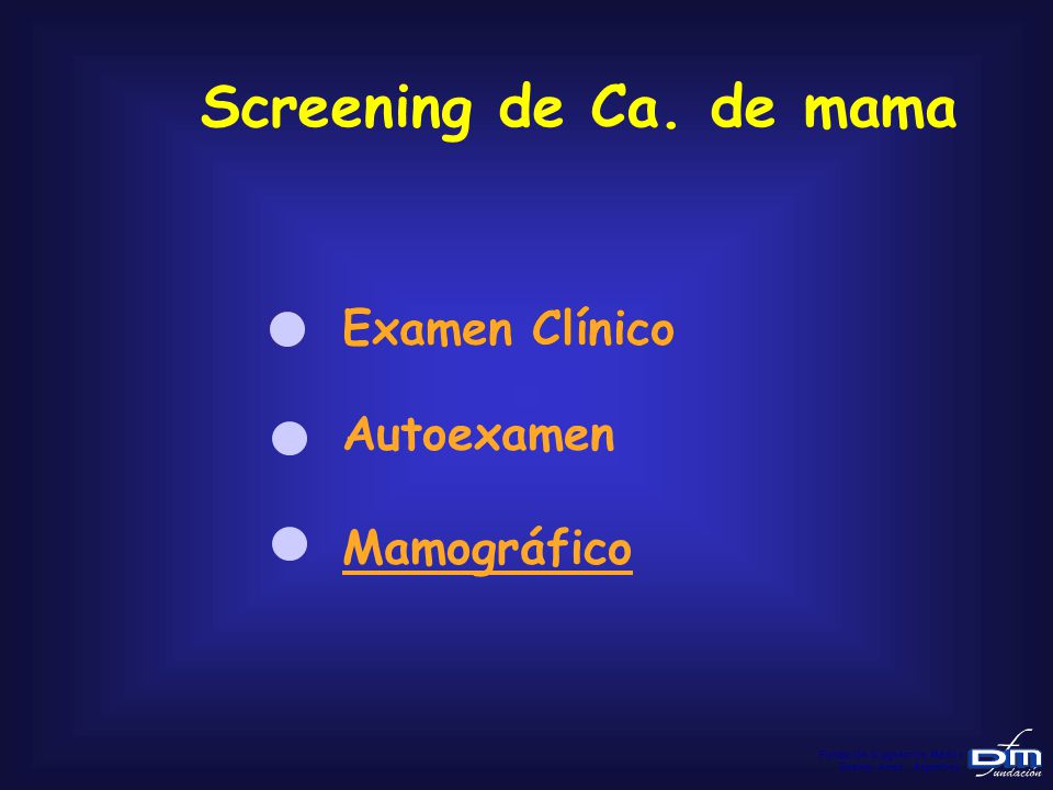 Screening de Ca. de mama Examen Clínico Examen Clínico Autoexamen