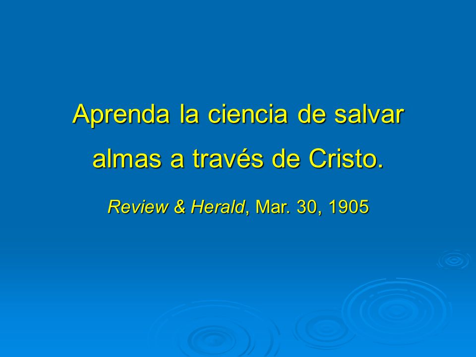 Aprenda la ciencia de salvar almas a través de Cristo.