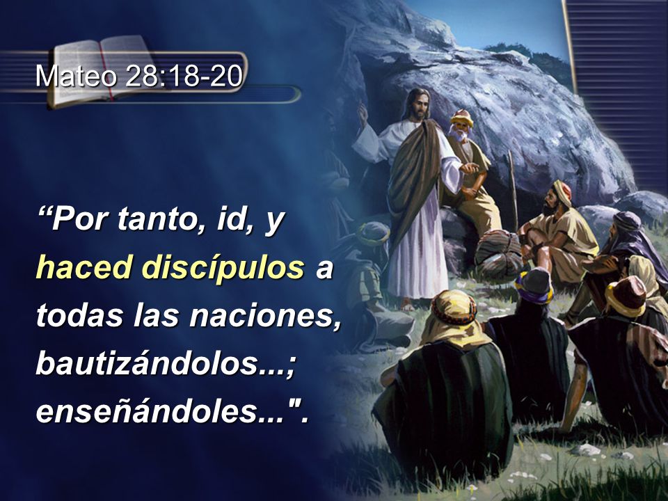Por tanto, id, y haced discípulos a todas las naciones,