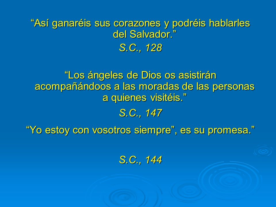 Así ganaréis sus corazones y podréis hablarles del Salvador.