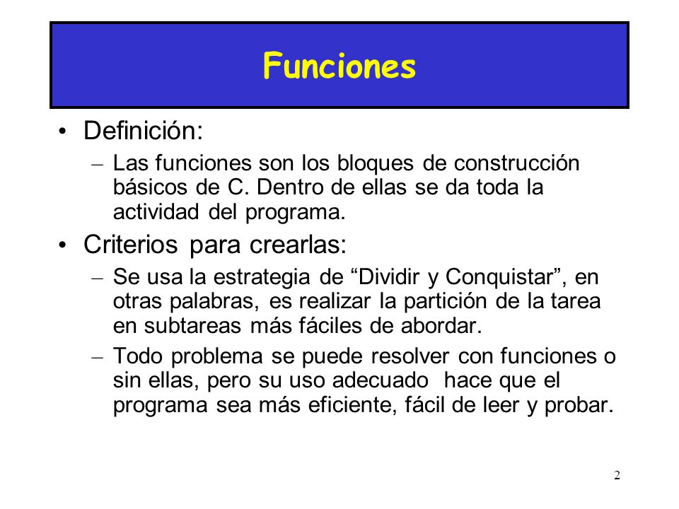 Funciones Definición: Criterios para crearlas: