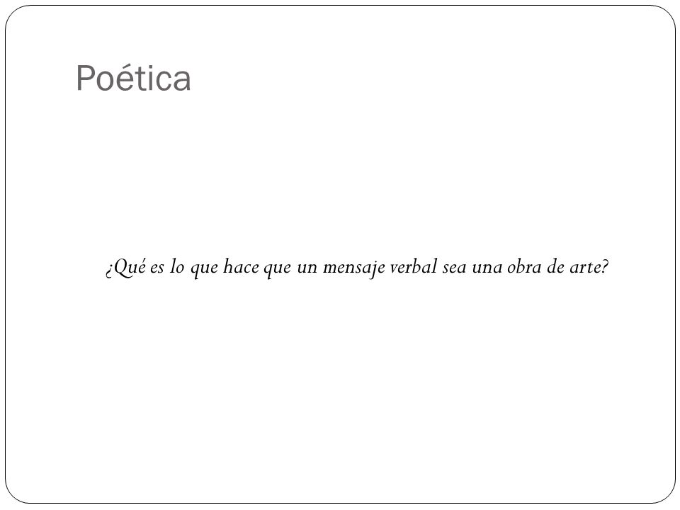¿Qué es lo que hace que un mensaje verbal sea una obra de arte
