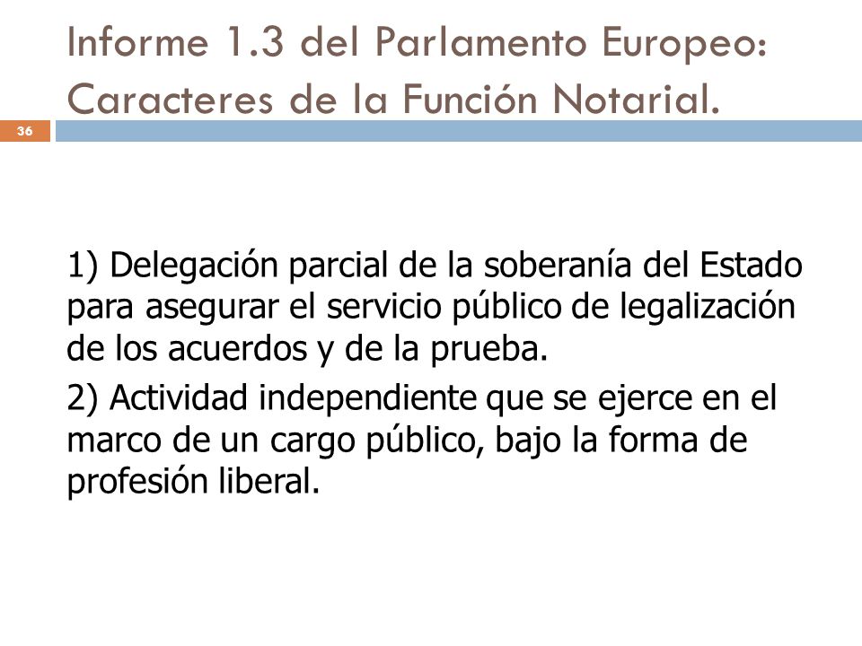 Informe 1.3 del Parlamento Europeo: Caracteres de la Función Notarial.