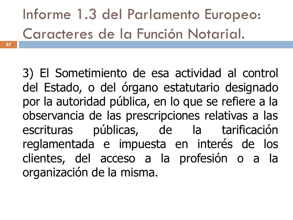 Informe 1.3 del Parlamento Europeo: Caracteres de la Función Notarial.