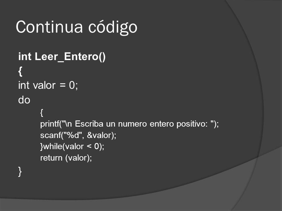 Continua código int Leer_Entero() { int valor = 0; do }