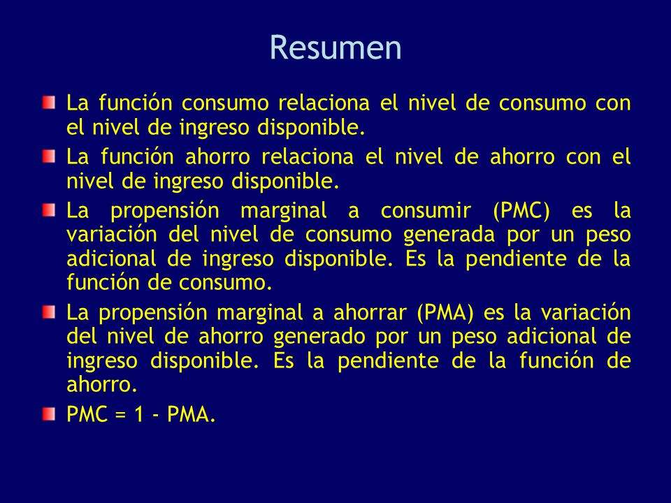 Resumen La función consumo relaciona el nivel de consumo con el nivel de ingreso disponible.