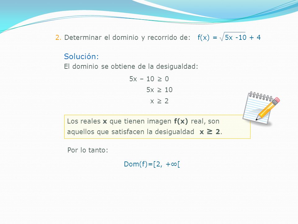 Solución: 2. Determinar el dominio y recorrido de: f(x) = 5x
