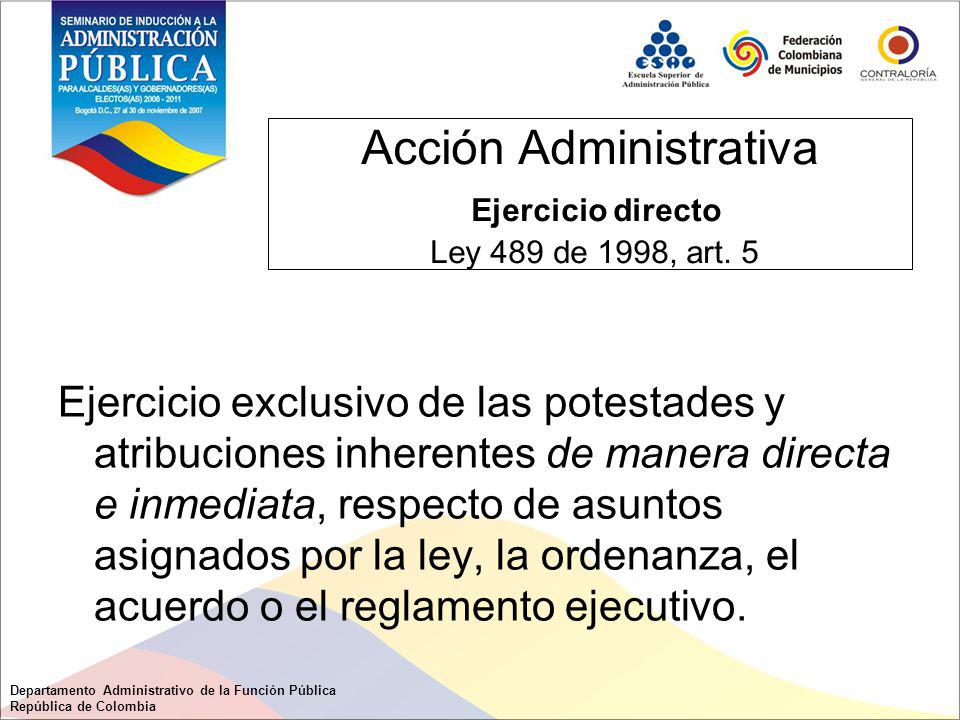 Acción Administrativa Ejercicio directo Ley 489 de 1998, art. 5