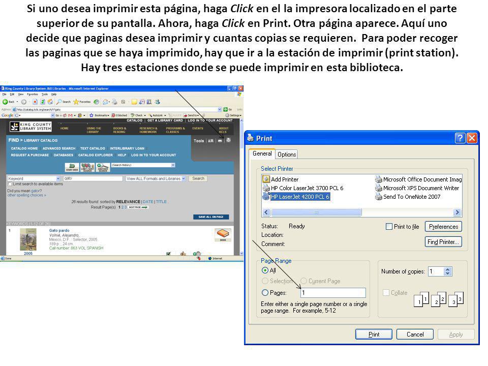 Si uno desea imprimir esta página, haga Click en el la impresora localizado en el parte superior de su pantalla.