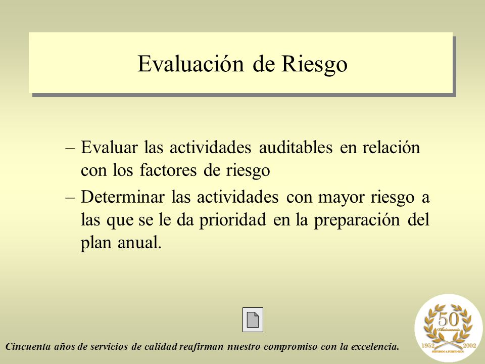 Evaluación de Riesgo Evaluar las actividades auditables en relación con los factores de riesgo.