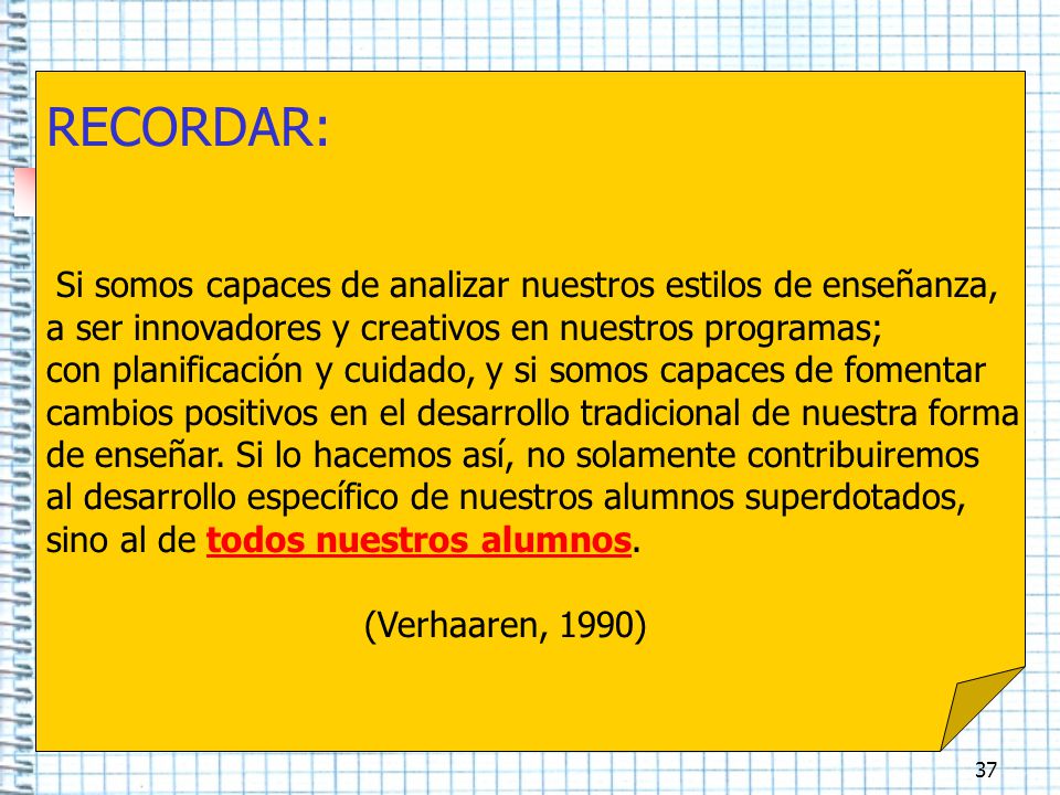 RECORDAR: Si somos capaces de analizar nuestros estilos de enseñanza,