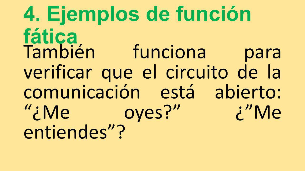 4. Ejemplos de función fática