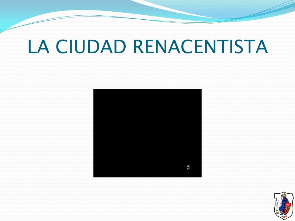 LA CIUDAD RENACENTISTA