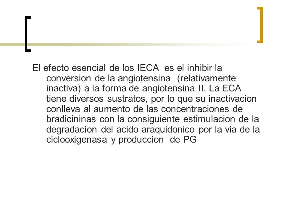 El efecto esencial de los IECA es el inhibir la conversion de la angiotensina (relativamente inactiva) a la forma de angiotensina II.