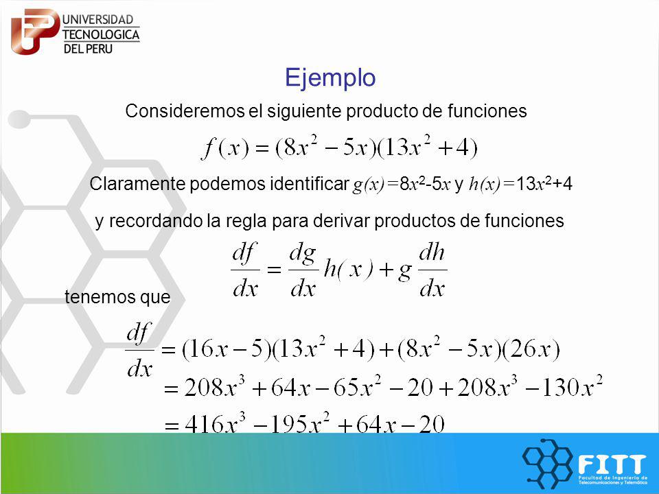 Ejemplo Consideremos el siguiente producto de funciones