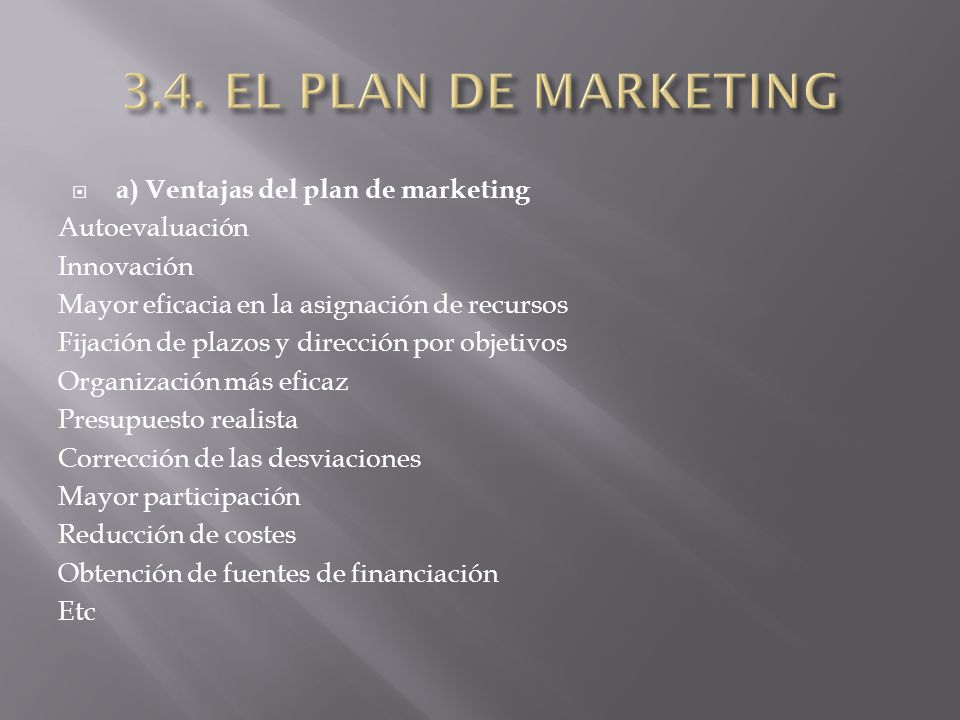 3.4. EL PLAN DE MARKETING a) Ventajas del plan de marketing