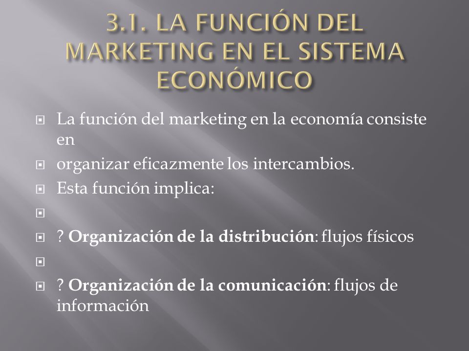 3.1. LA FUNCIÓN DEL MARKETING EN EL SISTEMA ECONÓMICO