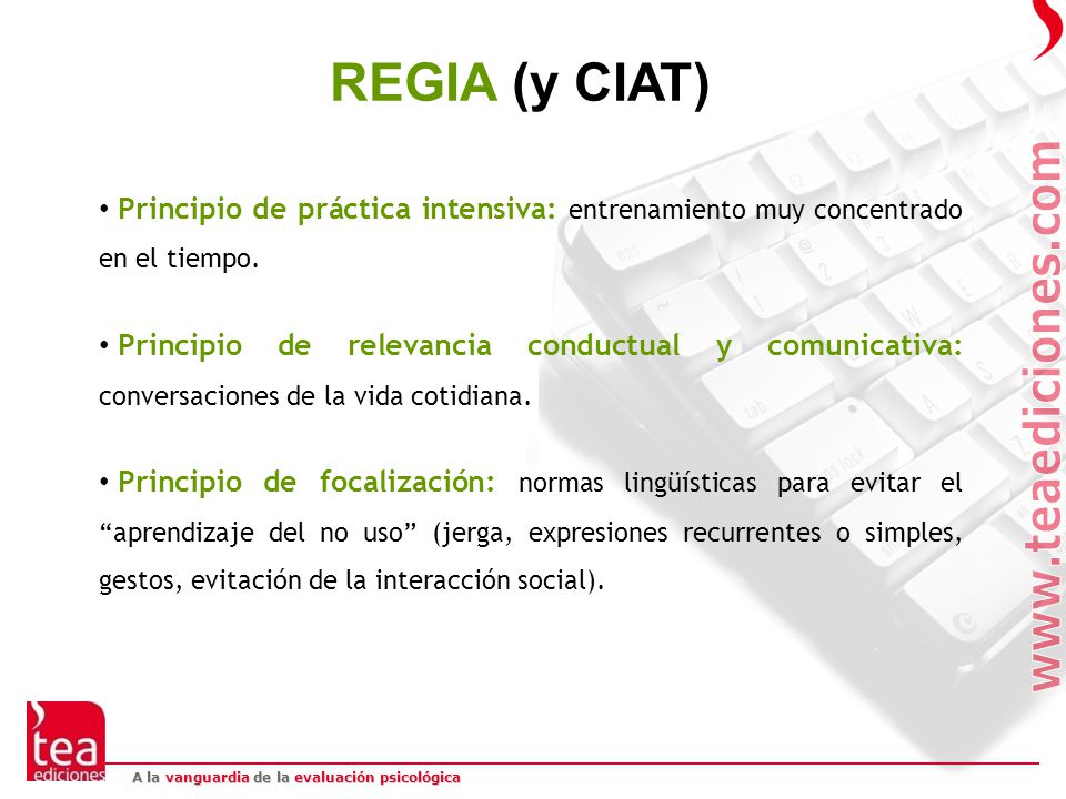 REGIA (y CIAT) Principio de práctica intensiva: entrenamiento muy concentrado en el tiempo.