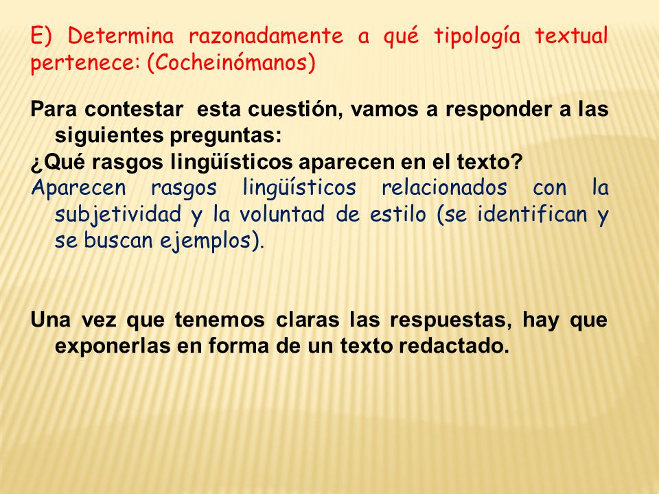 E) Determina razonadamente a qué tipología textual pertenece: (Cocheinómanos)