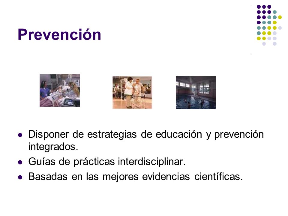 Prevención Disponer de estrategias de educación y prevención integrados. Guías de prácticas interdisciplinar.