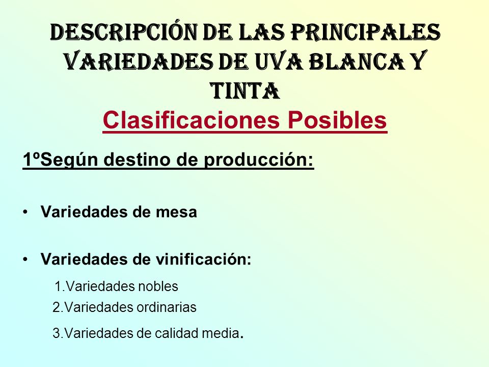 Descripción de las principales variedades de uva blanca y tinta Clasificaciones Posibles