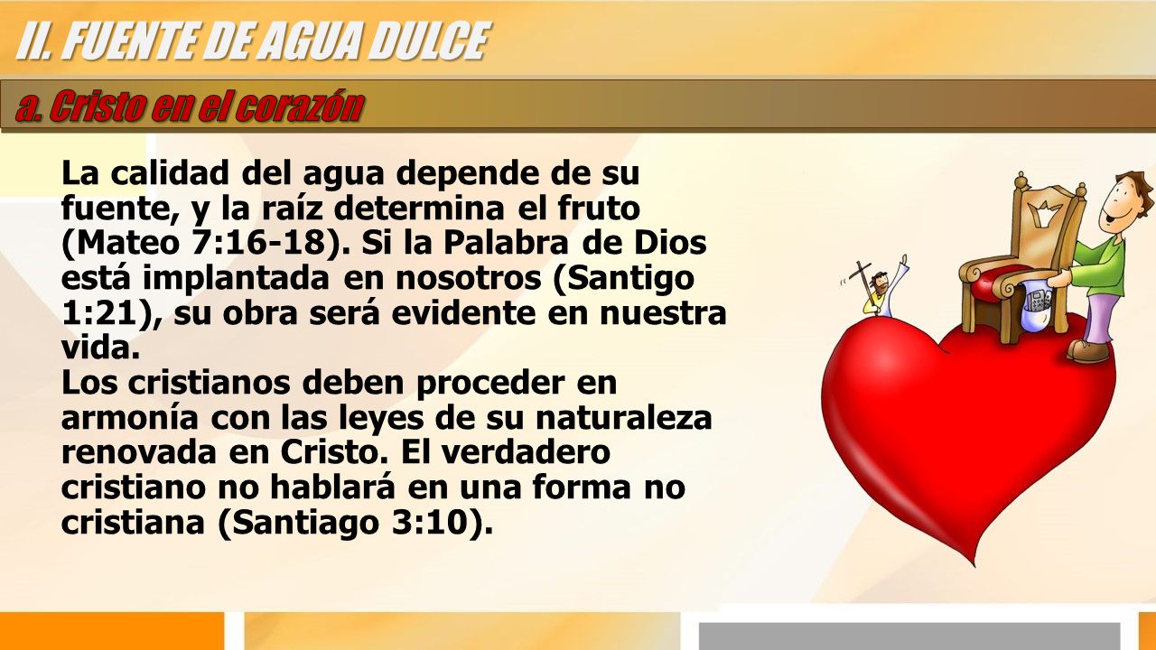 II. FUENTE DE AGUA DULCE a. Cristo en el corazón