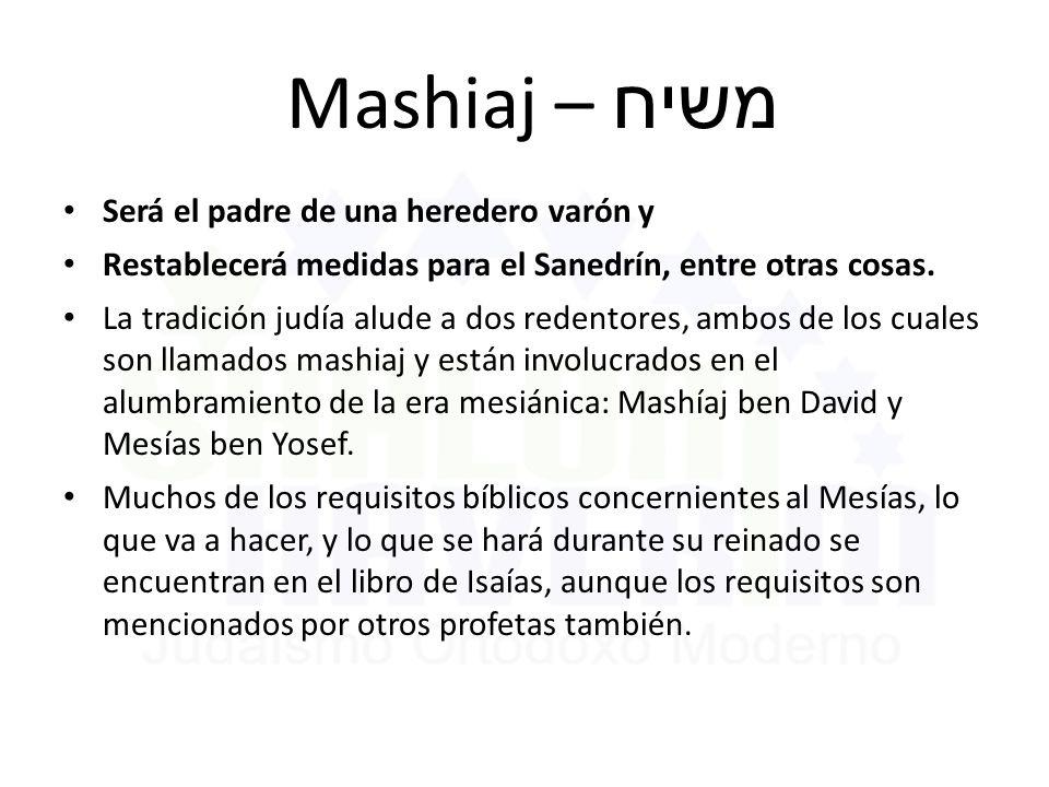 Mashiaj – משיח Será el padre de una heredero varón y