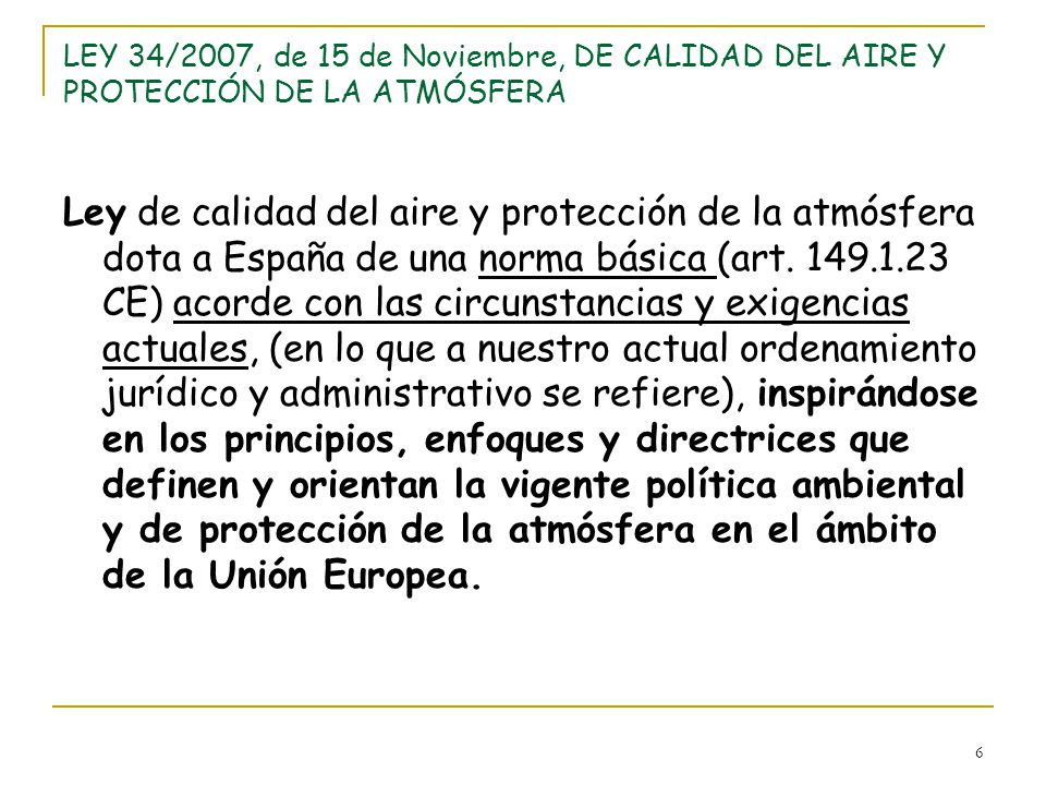 LEY 34/2007, de 15 de Noviembre, DE CALIDAD DEL AIRE Y PROTECCIÓN DE LA ATMÓSFERA