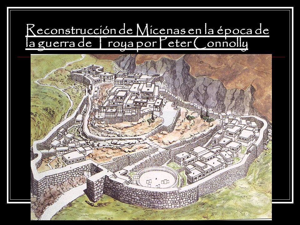 Reconstrucción de Micenas en la época de la guerra de Troya por Peter Connolly