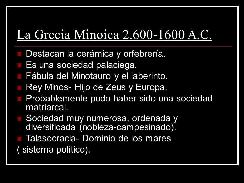 La Grecia Minoica A.C. Destacan la cerámica y orfebrería.