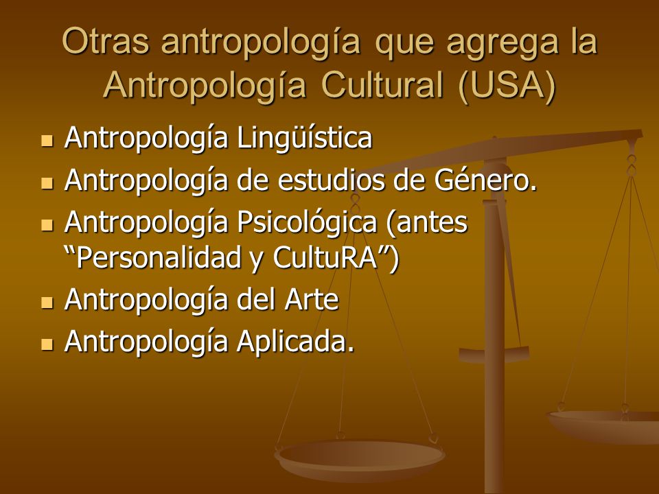 Otras antropología que agrega la Antropología Cultural (USA)