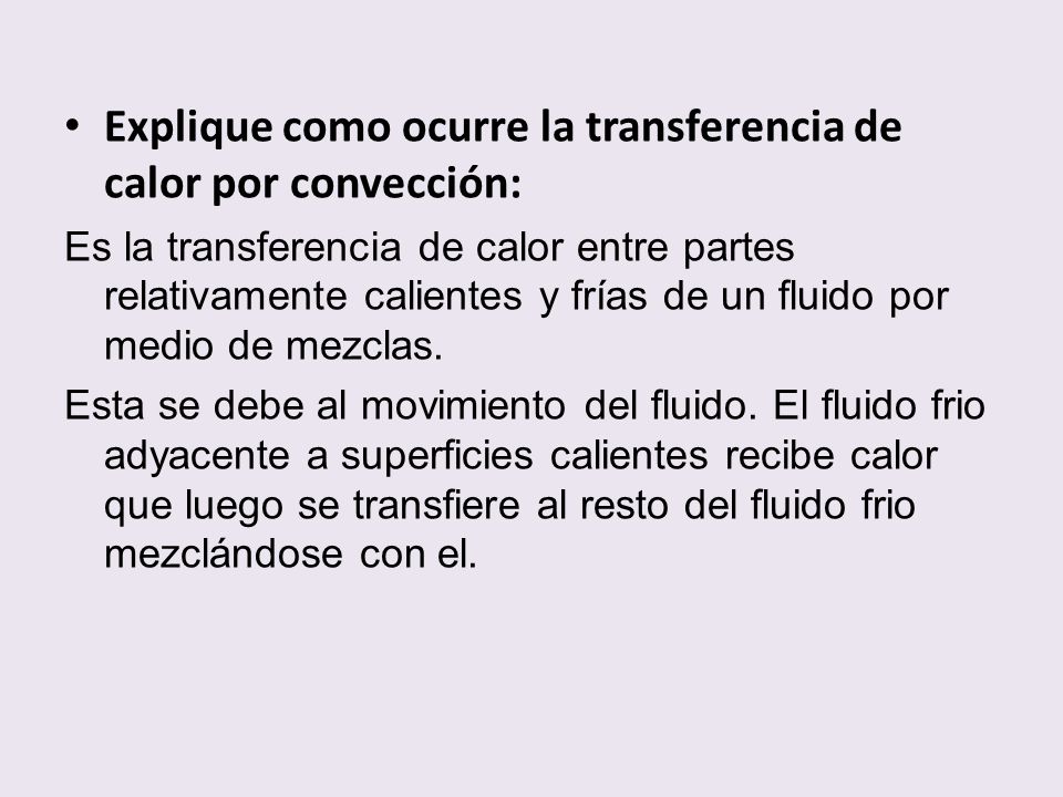Explique como ocurre la transferencia de calor por convección: