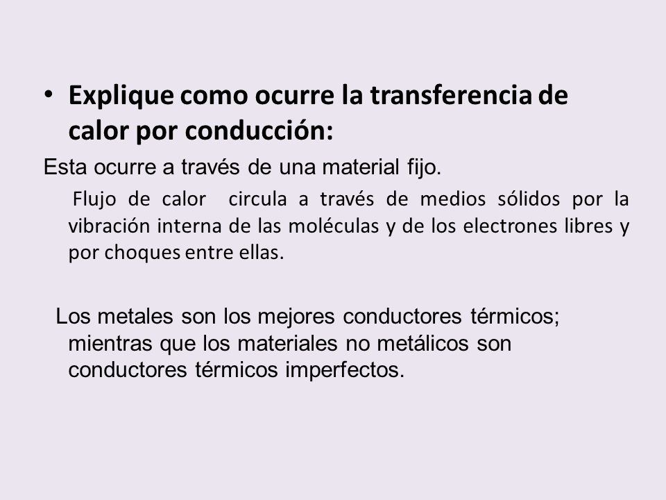 Explique como ocurre la transferencia de calor por conducción: