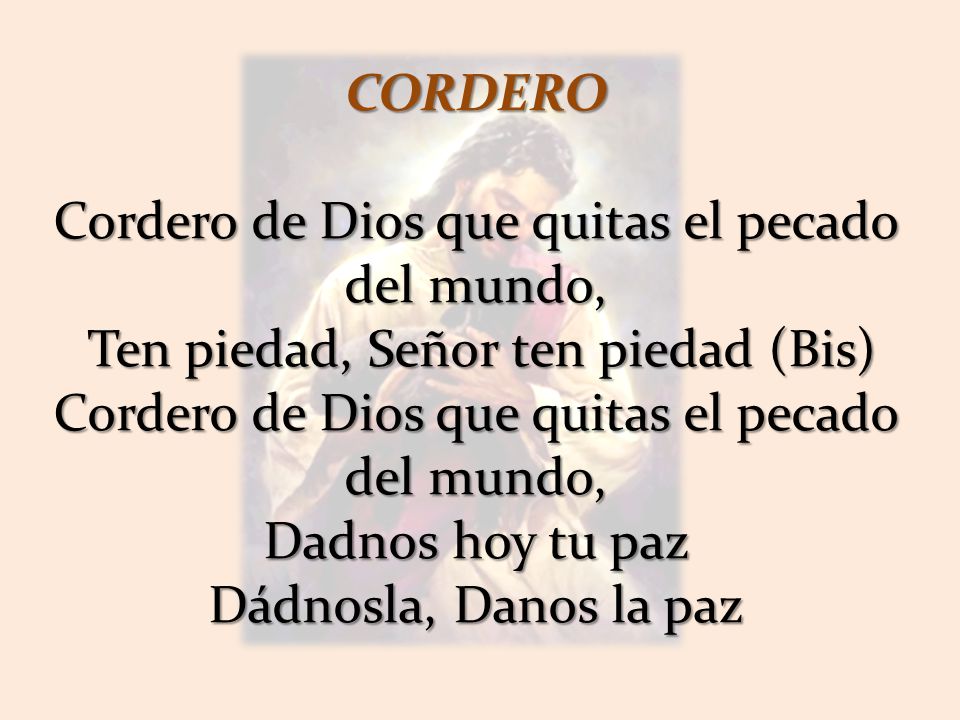 Cordero de Dios que quitas el pecado del mundo,