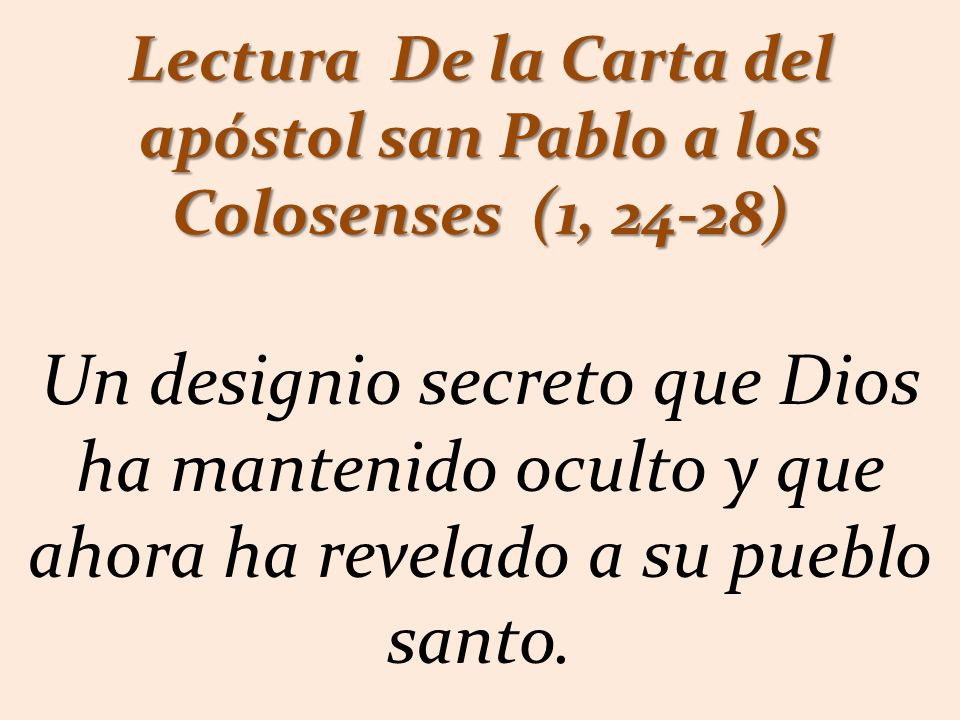 Lectura De la Carta del apóstol san Pablo a los Colosenses (1, 24-28)