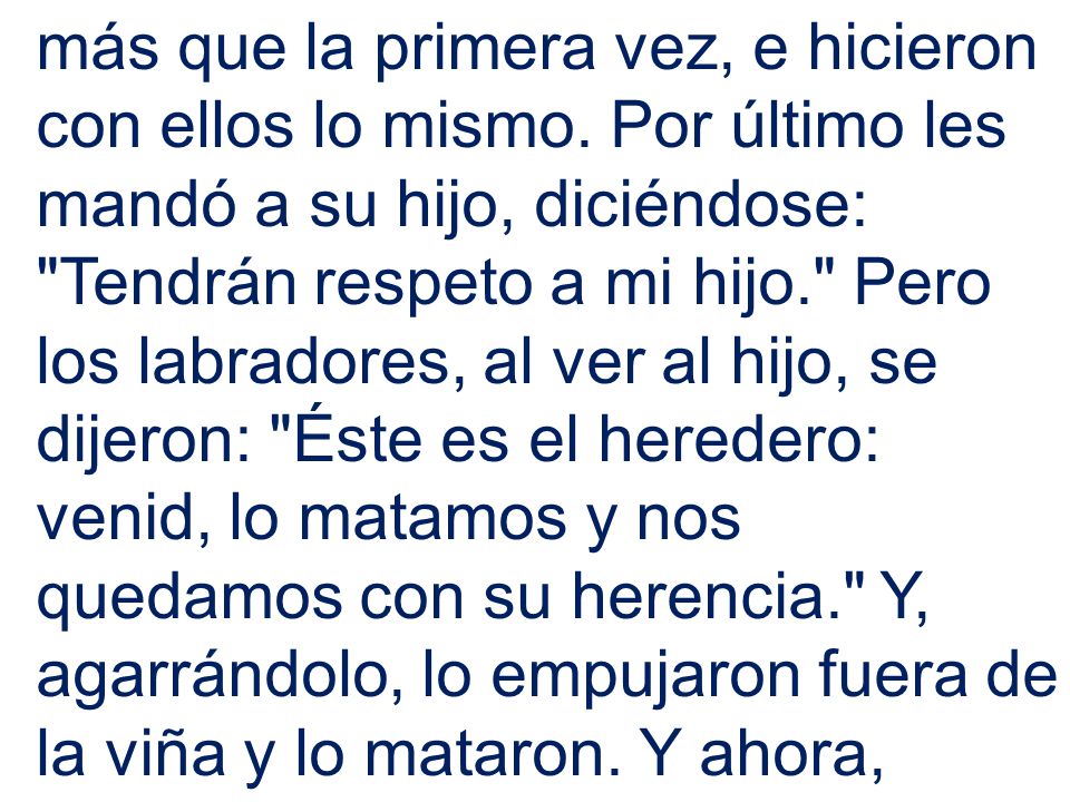 más que la primera vez, e hicieron con ellos lo mismo