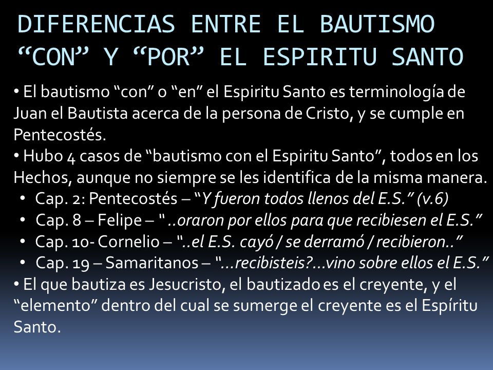 DIFERENCIAS ENTRE EL BAUTISMO CON Y POR EL ESPIRITU SANTO
