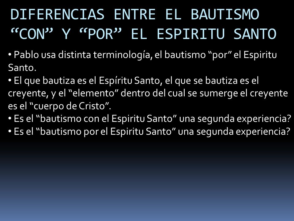 DIFERENCIAS ENTRE EL BAUTISMO CON Y POR EL ESPIRITU SANTO