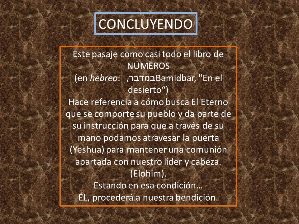 CONCLUYENDO Este pasaje como casi todo el libro de NÚMEROS