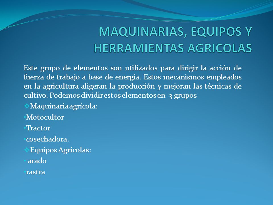 MAQUINARIAS, EQUIPOS Y HERRAMIENTAS AGRICOLAS
