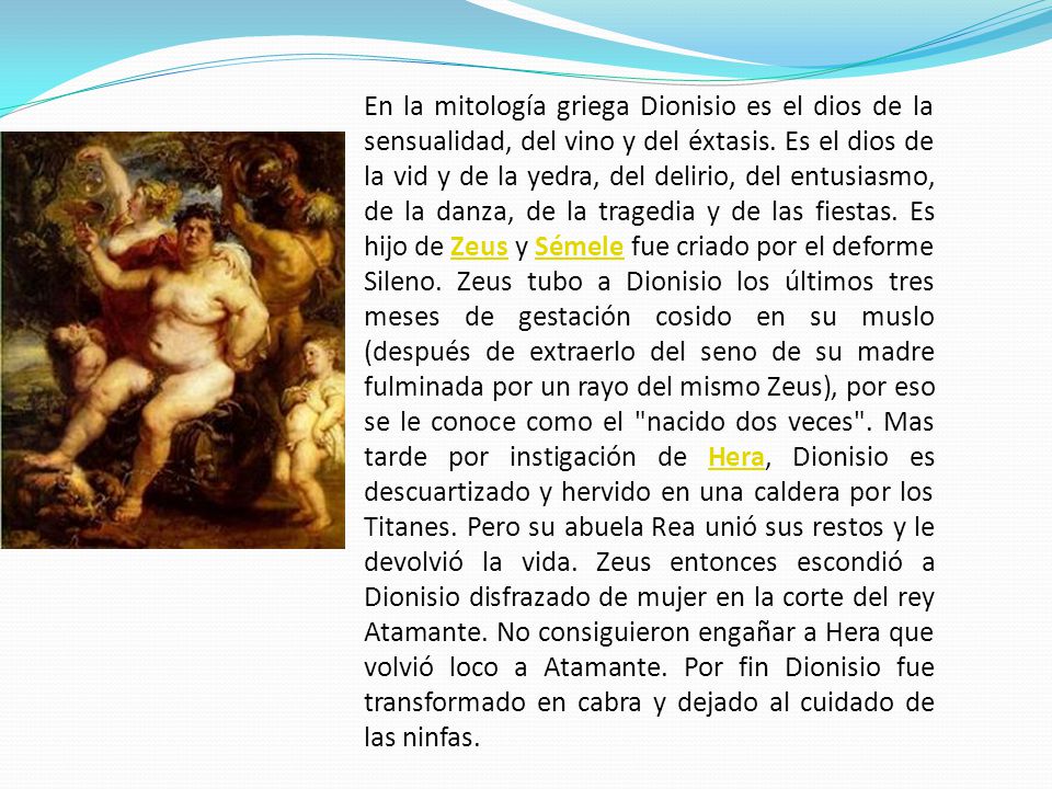 En la mitología griega Dionisio es el dios de la sensualidad, del vino y del éxtasis.