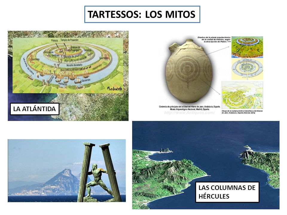 TARTESSOS: LOS MITOS LA ATLÁNTIDA LAS COLUMNAS DE HÉRCULES
