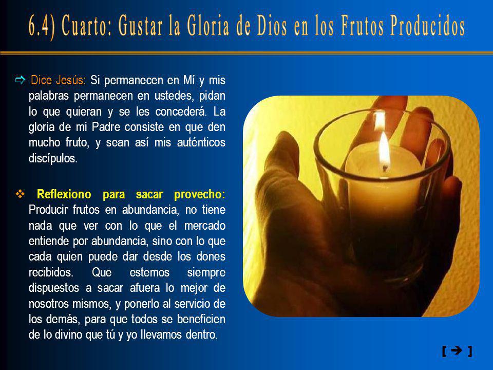 6.4) Cuarto: Gustar la Gloria de Dios en los Frutos Producidos
