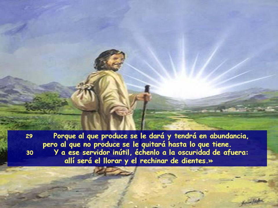 pero al que no produce se le quitará hasta lo que tiene.