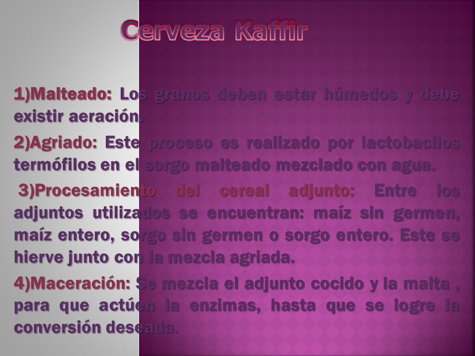 Cerveza Kaffir 1)Malteado: Los granos deben estar húmedos y debe existir aeración.