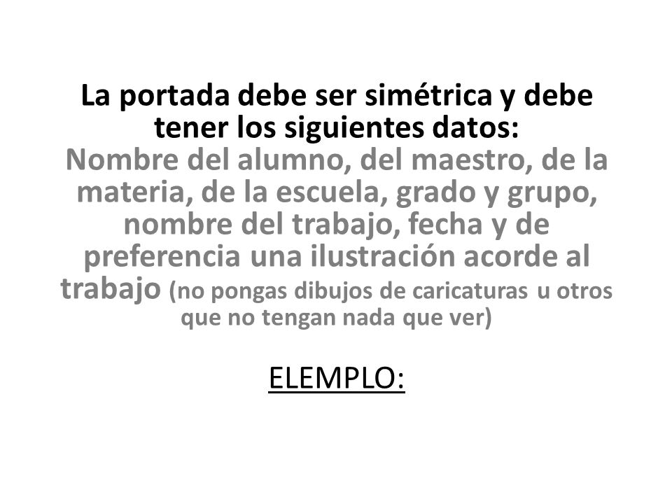 La portada debe ser simétrica y debe tener los siguientes datos: