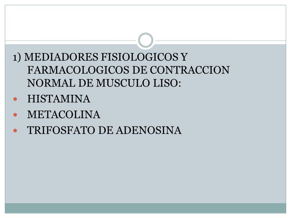 1) MEDIADORES FISIOLOGICOS Y FARMACOLOGICOS DE CONTRACCION NORMAL DE MUSCULO LISO: