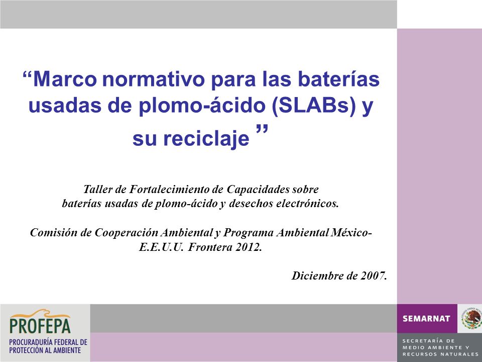 Marco normativo para las baterías usadas de plomo-ácido (SLABs) y su reciclaje