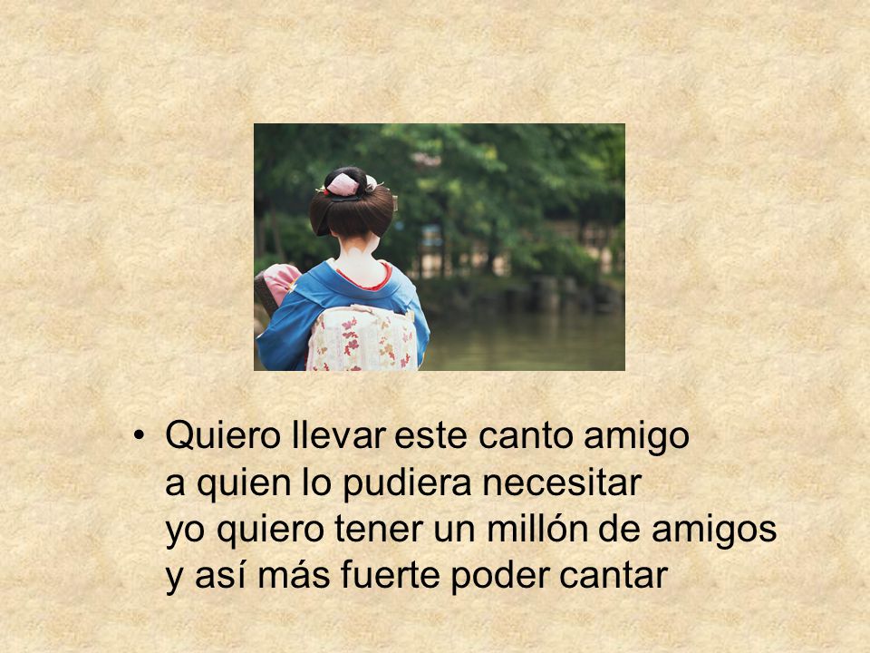 Quiero llevar este canto amigo a quien lo pudiera necesitar yo quiero tener un millón de amigos y así más fuerte poder cantar